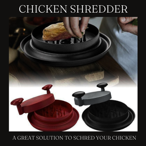 CHICKEN SHREDDER ™