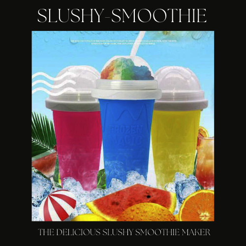 SLUSHY SMOOTHIE ™